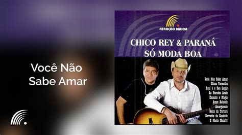 chico rey e paraná você não sabe amar|Você Não Sabe Amar .